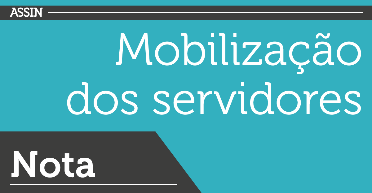 Nota da Assin sobre mobilização dos servidores