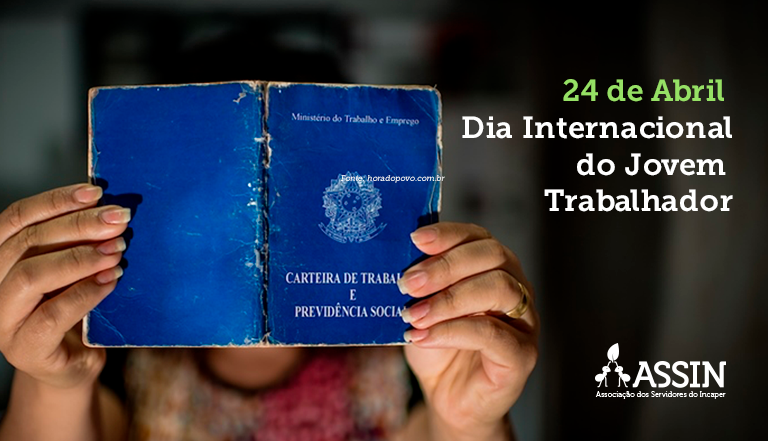 24 de abril: Dia Internacional do Jovem Trabalhador