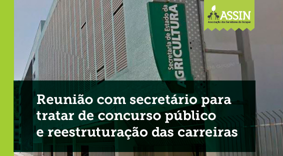 Reunião com secretário para tratar de concurso público e reestruturação das carreiras