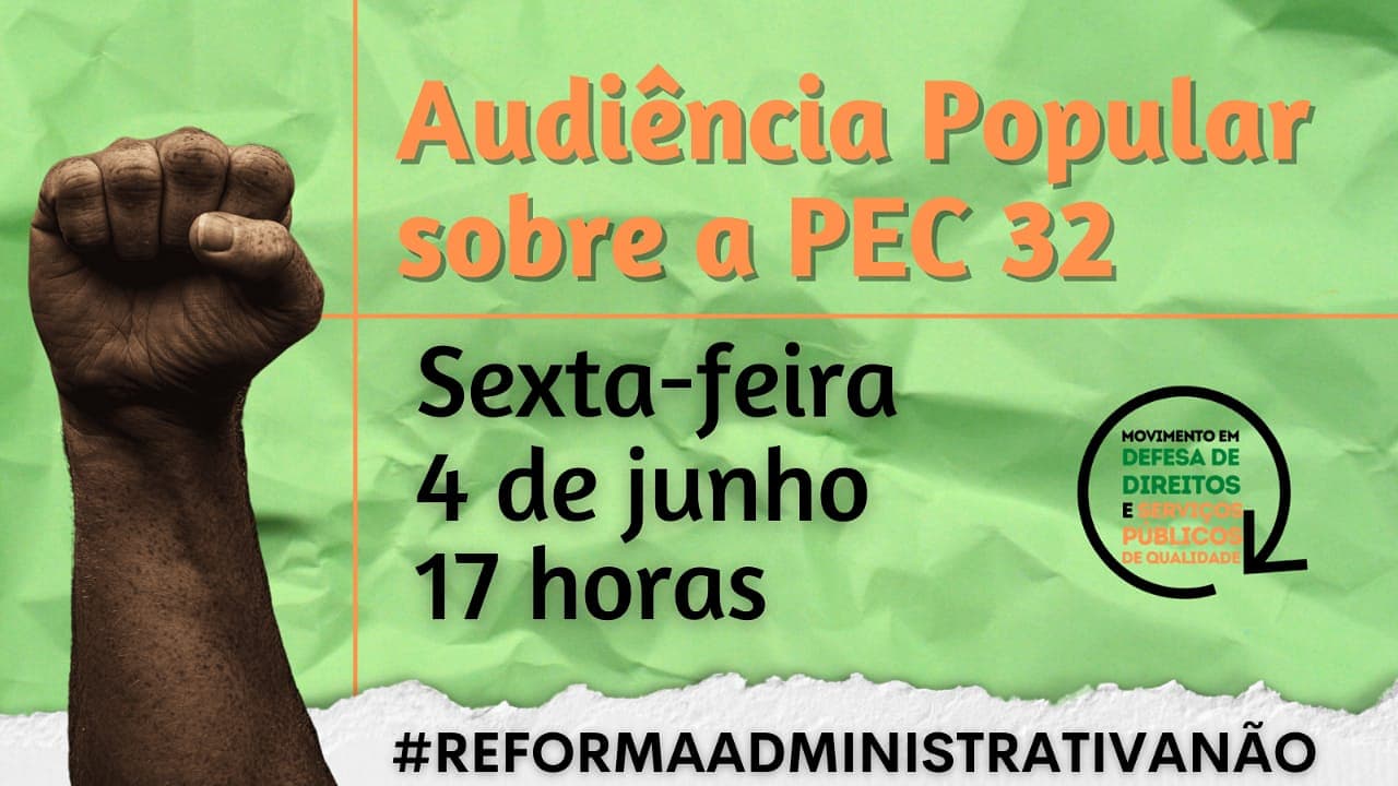 Capixabas contra a Reforma Administrativa: 2ª Audiência Popular nesta sexta (04/06)