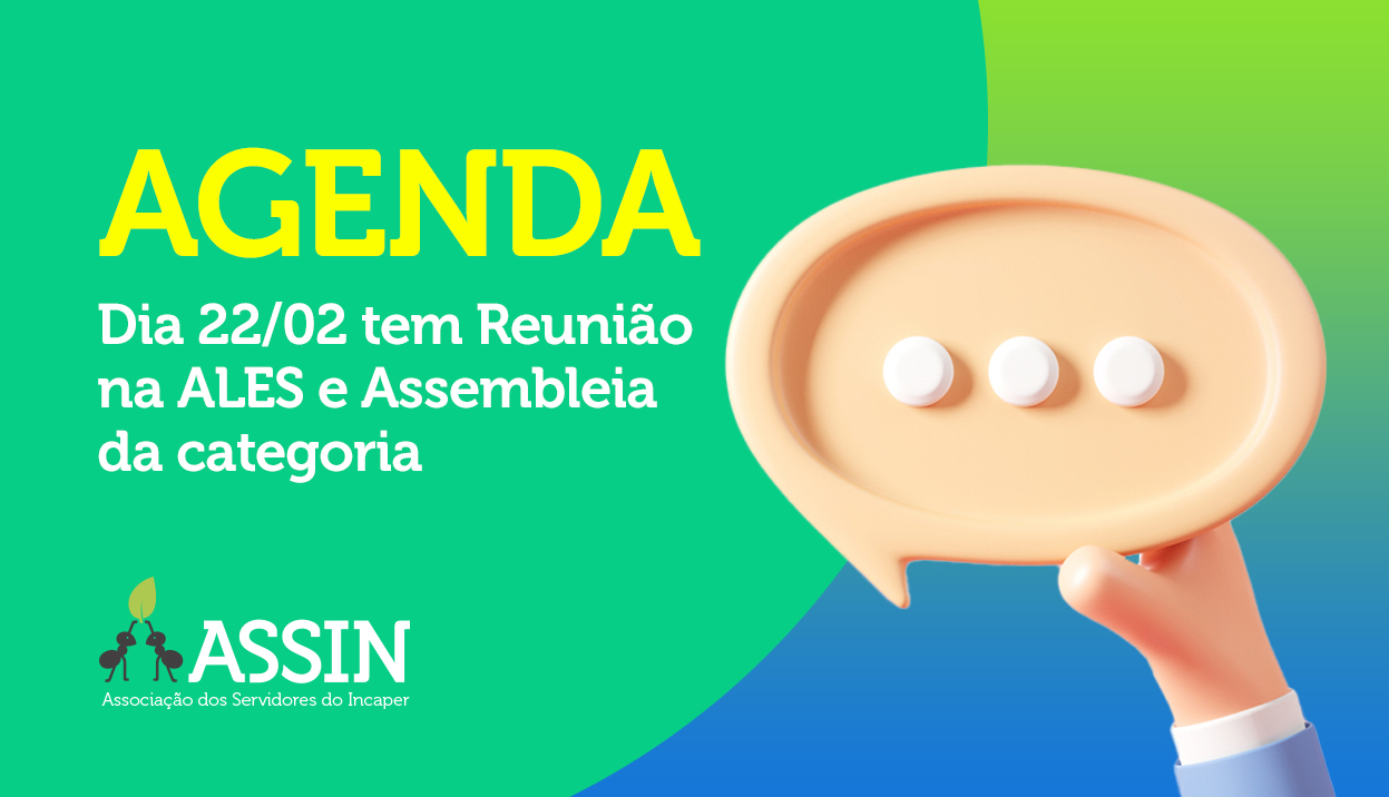 Dia 22 tem Reunião na ALES e Assembleia da categoria!