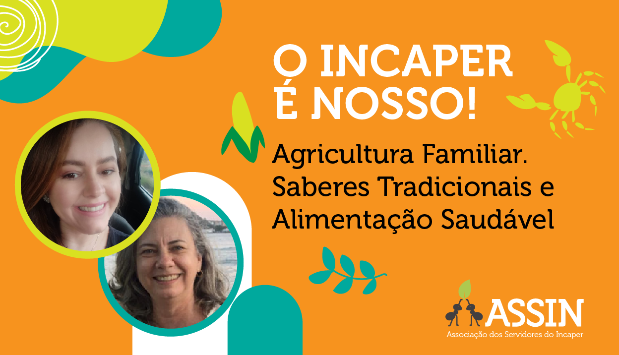 Uma mistura que dá certo: Agricultura Familiar, saberes tradicionais e alimentação saudável